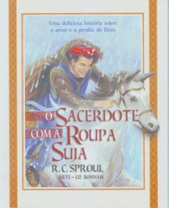 O sacerdote com a roupa suja (R. C. Sproul)