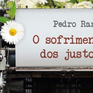 O sofrimento dos justos (Pedro Raniel)