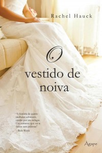 O vestido de noiva (Rachel Hauck)