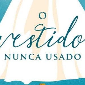 O vestido nunca usado (Sady Santana)