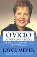 O Vício de Agradar a Todos (Joyce Meyer)