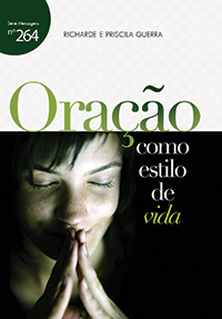 Oração como estilo de vida (Richarde Guerra – Priscila Guerra)