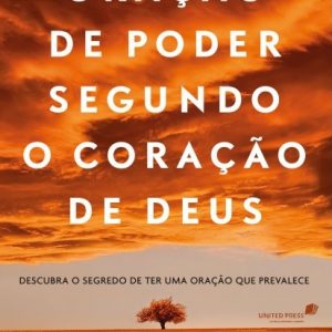 Oração de poder segundo o coração de Deus (Wesley L. Duewel)