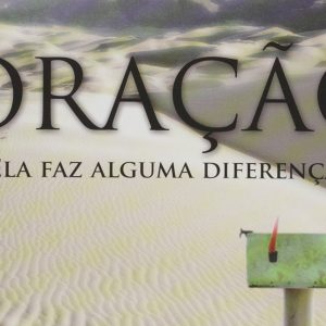 Oração: ela faz alguma diferença? (Philip Yancey)