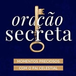 Oração secreta: Momentos preciosos com o Pai Celestial (Hannah More)