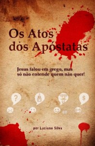 Os Atos dos Apóstatas (Luciano Silva)