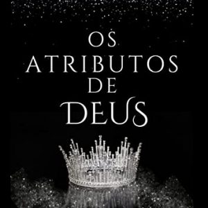 Os atributos de Deus (A. W. Pink)