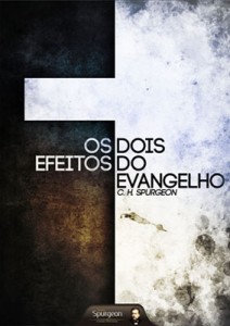 Os efeitos do Evangelho (Charles Haddon Spurgeon)