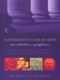 Os Evangelhos e a Vida de Cristo (Robert L. Thomas)