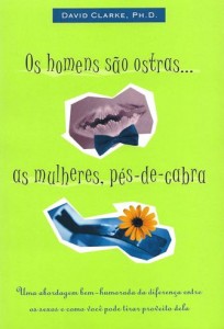 Os Homens São Ostras… As mulheres, Pés-de-cabra (David Clarke)