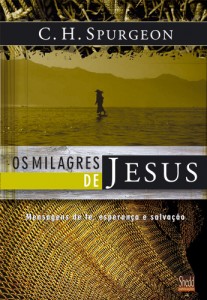 Os Milagres de Jesus (Charles H. Spurgeon)