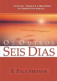 Os Outros Seis Dias (R. Paul Stevens)