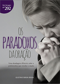 Os paradoxos da oração (Gustavo Borja Bessa)