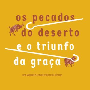 Os pecados do deserto e o triunfo da graça (Rennan Dias)