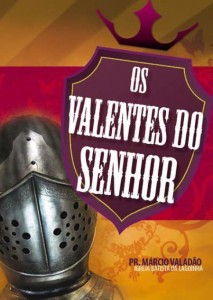 Os Valentes Do Senhor (Márcio Valadão)