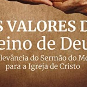 Os valores do Reino de Deus (Osiel Gomes)