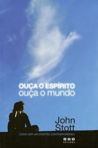 Ouça o Espírito, Ouça o Mundo (John Stott)