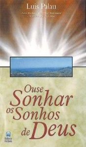 Ouse sonhar os sonhos de Deus (Luis Palau)