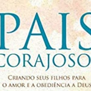 Pais corajosos (John MacArthur)