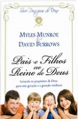 Pais e Filhos no Reino de Deus (Myles Munroe)