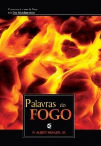 Palavras do Fogo (R. Albert Mohler Jr.)