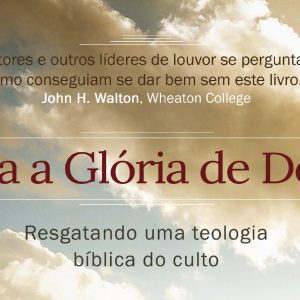 Para a glória de Deus (Daniel I. Block)