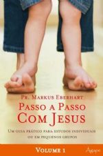 Passo a passo com Jesus Vol.1 (Markus Eberhart)