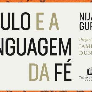 Paulo e a linguagem da fé (Nijay Grupta)