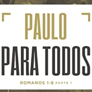 Paulo para todos: Romanos 1-8 (N.T. Wright)