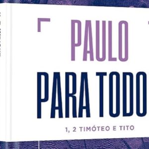 Paulo para todos: Cartas pastorais (N. T. Wright)