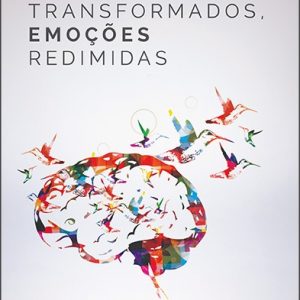 Pensamentos transformados, emoções redimidas (Ricardo Barbosa de Sousa)