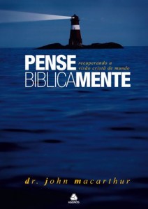 Pense Biblicamente (John MacArthur Jr.)