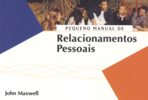 Pequeno Manual de Relacionamentos Pessoais (John C. Maxwell)