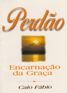 Perdão – Encarnação da Graça (Caio Fábio)