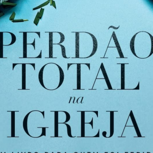 Perdão total na igreja (Maurício Zágari)