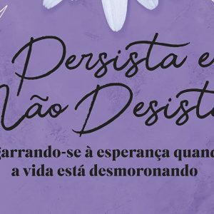 Persista e não desista (Sheila Walsh)