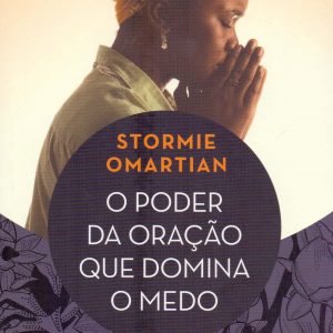 O poder da oração que domina o medo (Stormie Omartian)