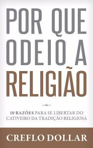 Por que odeio a religião – Creflo Dollar