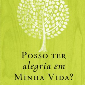 Posso ter alegria em minha vida? (R. C. Sproul)