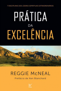 Prática Da Excelência (Reggie McNeal)