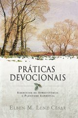 Práticas devocionais (Elben M. Lenz César)