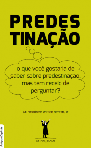 Predestinação (Woodrow Wilson Benton Jr)