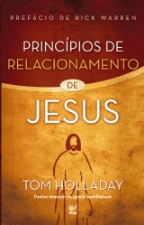 Princípios de relacionamento de Jesus (Tom Holladay)