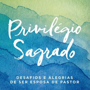 Privilégio sagrado (Kay Warren)