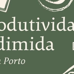 Produtividade redimida (Allen Porto)