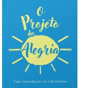 O projeto da alegria (Tony Reinke)