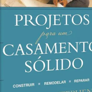 Projetos para um casamento sólido (Steve Stephens)