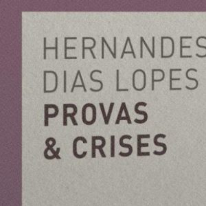 Provas e crises (Hernandes Dias Lopes)