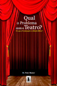 Qual o problema com o teatro? (Peter Master)