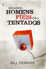 Quando Homens Fiéis São Tentados (Bill Perkins)